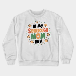 Baking in Style - In My Sourdough Mom Era Crewneck Sweatshirt